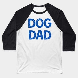 Dog Dad (Blue Version) Baseball T-Shirt